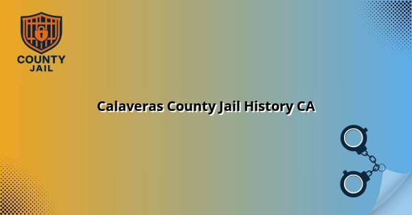 Calaveras County Jail History CA