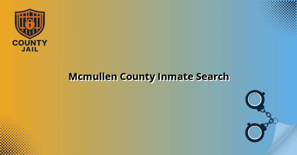 Mcmullen County Inmate Search